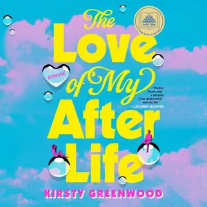 The Love of My Afterlife: A Novel [Audiobook]