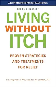 Living without Itch: Proven Strategies and Treatments for Relief, 2nd edition