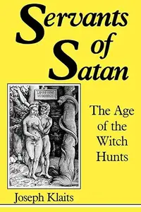 Servants of Satan: The Age of the Witch Hunts