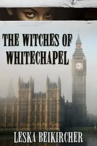 «Witches of Whitechapel» by Leska Beikircher