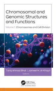 Chromosomal and Genomic Structures and Functions: Chromosomes and Cell Division