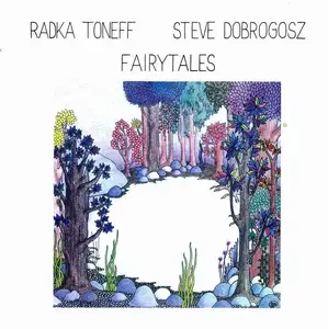 Radka Toneff, Steve Dobrogosz - Fairytales (1982) [Reissue 2017] SACD ISO + DSD64 + Hi-Res FLAC