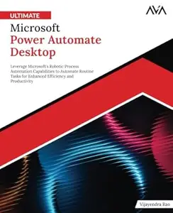 Ultimate Microsoft Power Automate Desktop