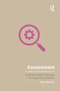 Assessment (Evidence-based Teaching for Enquiring Teachers)