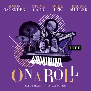 Simon Oslender, Steve Gadd & Will Lee - On A Roll (Live) (2025) [Official Digital Download]