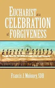 Eucharist as a Celebration of Forgiveness