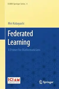 Federated Learning: A Primer for Mathematicians