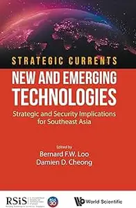 Strategic Currents: New and Emerging Technologies: Strategic and Security Implications for Southeast Asia
