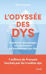 Elvire Cassan, "L'Odyssée des Dys : Enquête et témoignages sur ces troubles qui bouleversent des vies"