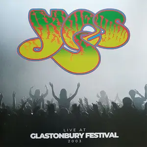 Yes - Live At Glastonbury Festival 2003 (2019)