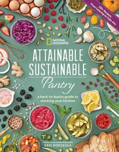 Attainable Sustainable Pantry: A Back-to-Basics Guide to Stocking Your Kitchen