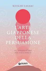 Keiichi Sasaki - L’arte giapponese della persuasione