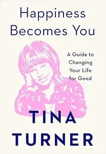 Happiness Becomes You: A Guide to Changing Your Life for Good (Repost)