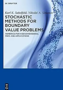 Stochastic Methods for Boundary Value Problems: Numerics for High-dimensional PDEs and Applications
