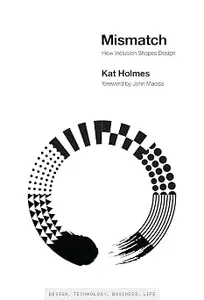 Mismatch: How Inclusion Shapes Design