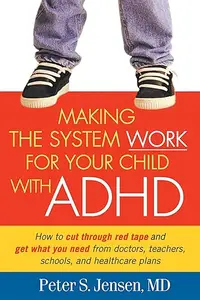 Making the System Work for Your Child with ADHD