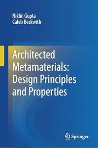 Architected Metamaterials: Design Principles and Properties