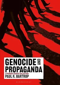 Genocide and Propaganda: A Primary Source Collection