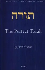 The Perfect Torah (Brill Reference Library of Judaism)