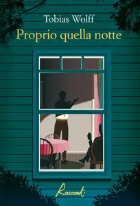 Tobias Wolff - Proprio quella notte