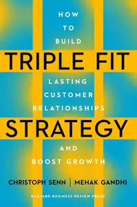 Triple Fit Strategy: How to Build Lasting Customer Relationships and Boost Growth