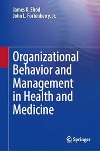 Organizational Behavior and Management in Health and Medicine