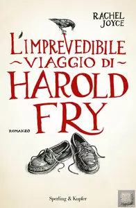 L'imprevedibile viaggio di Harold Fry - Rachel Joyce