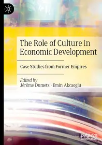 The Role of Culture in Economic Development: Case Studies from Former Empires