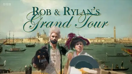 BBC - Rob and Rylan's Grand Tour (2024)