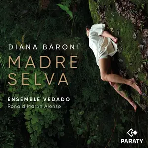 Diana Baroni, Ensemble Vedado & Ronald Martin Alonso - Madre Selva (2026) [Official Digital Download 24/96]