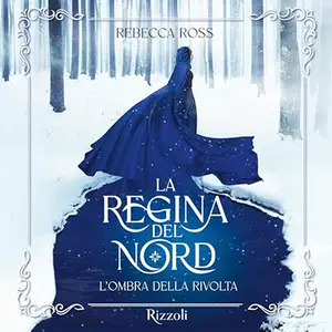 «L'ombra della rivolta? La regina del nord 2» by Rebecca Ross