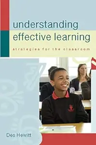 Understanding Effective Learning: Strategies for the Classroom