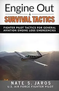 Engine Out Survival Tactics: Fighter Pilot Tactics for General Aviation Engine Loss Emergencies