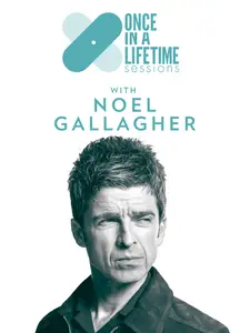 Once In A Lifetime Sessions With Noel Gallagher (2022)
