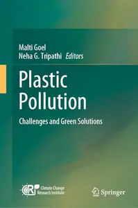 Plastic Pollution: Challenges and Green Solutions