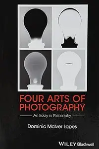 Four Arts of Photography: An Essay in Philosophy