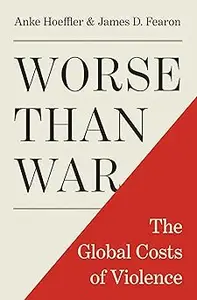 Worse than War: The Global Costs of Violence