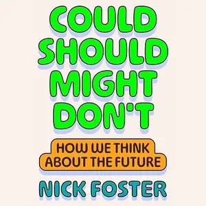 Could Should Might Don't: How We Think About the Future [Audiobook]