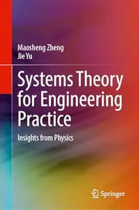 Systems Theory for Engineering Practice: Insights from Physics