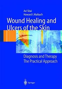 Wound Healing and Ulcers of the Skin: Diagnosis and Therapy — The Practical Approach