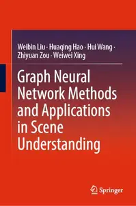 Graph Neural Network Methods and Applications in Scene Understanding