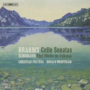 Christian Poltéra, Ronald Brautigam - Brahms: Cello Sonatas; Schumann: Fünf Stücke im Volkston (2023)