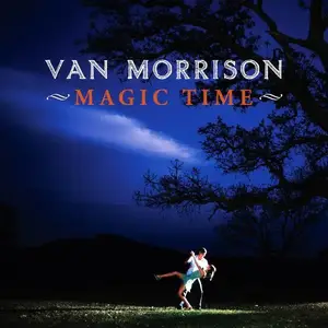 Van Morrison - Magic Time (2005)