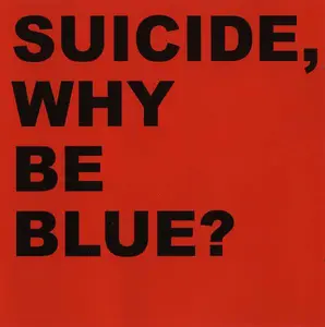 Suicide - Why Be Blue? (1992) [2CD Reissue 2005]