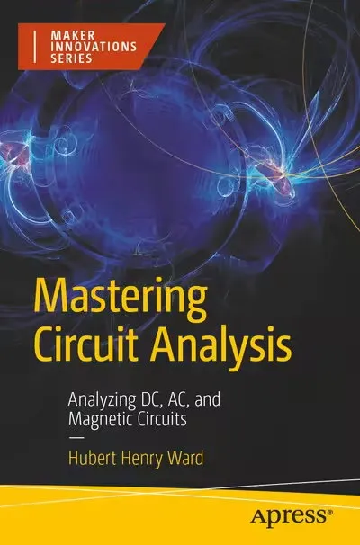 Mastering Circuit Analysis: Analyzing DC, AC, and Magnetic Circuits