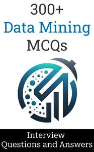 300+ Data Mining Interview Questions and Answers