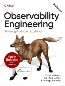 Observability Engineering, 2nd Edition (Early Release)