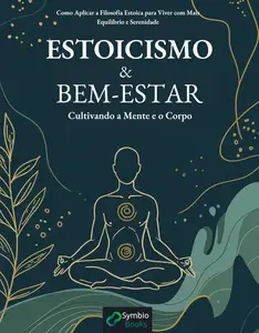 Estoicismo e Bem-Estar: Cultivando a Mente e o Corpo (Portuguese Edition)