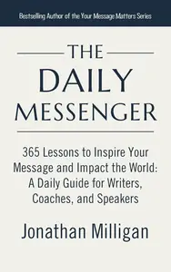 The Daily Messenger: 365 Lessons to Inspire Your Message and Impact the World