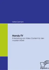 Handy-TV. Entwicklung von Video-Content für den mobilen Markt (repost)